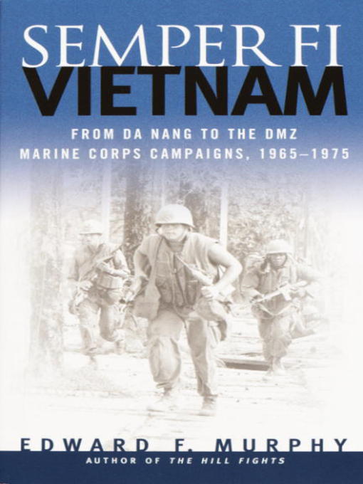 Title details for Semper Fi Vietnam by Edward F. Murphy - Available